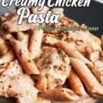 Creamy chicken pasta with golden chicken pieces, penne, grated Parmesan, and fresh parsley
