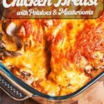 Easy baked chicken breast with a golden cheese topping, tender potatoes, and mushrooms baked together in one dish.