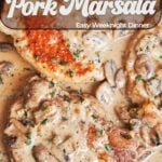 Creamy Pork Marsala with golden pork chops, browned mushrooms, and a silky Marsala cream sauce.